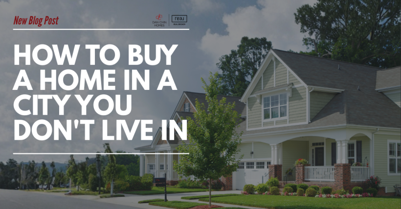 How to Buy a Home in a City You Don't Live In